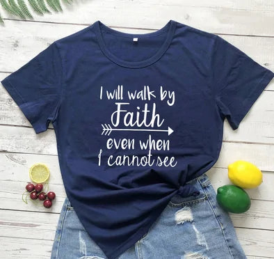 I Walk Faith Even When I Can't See T-Shirt